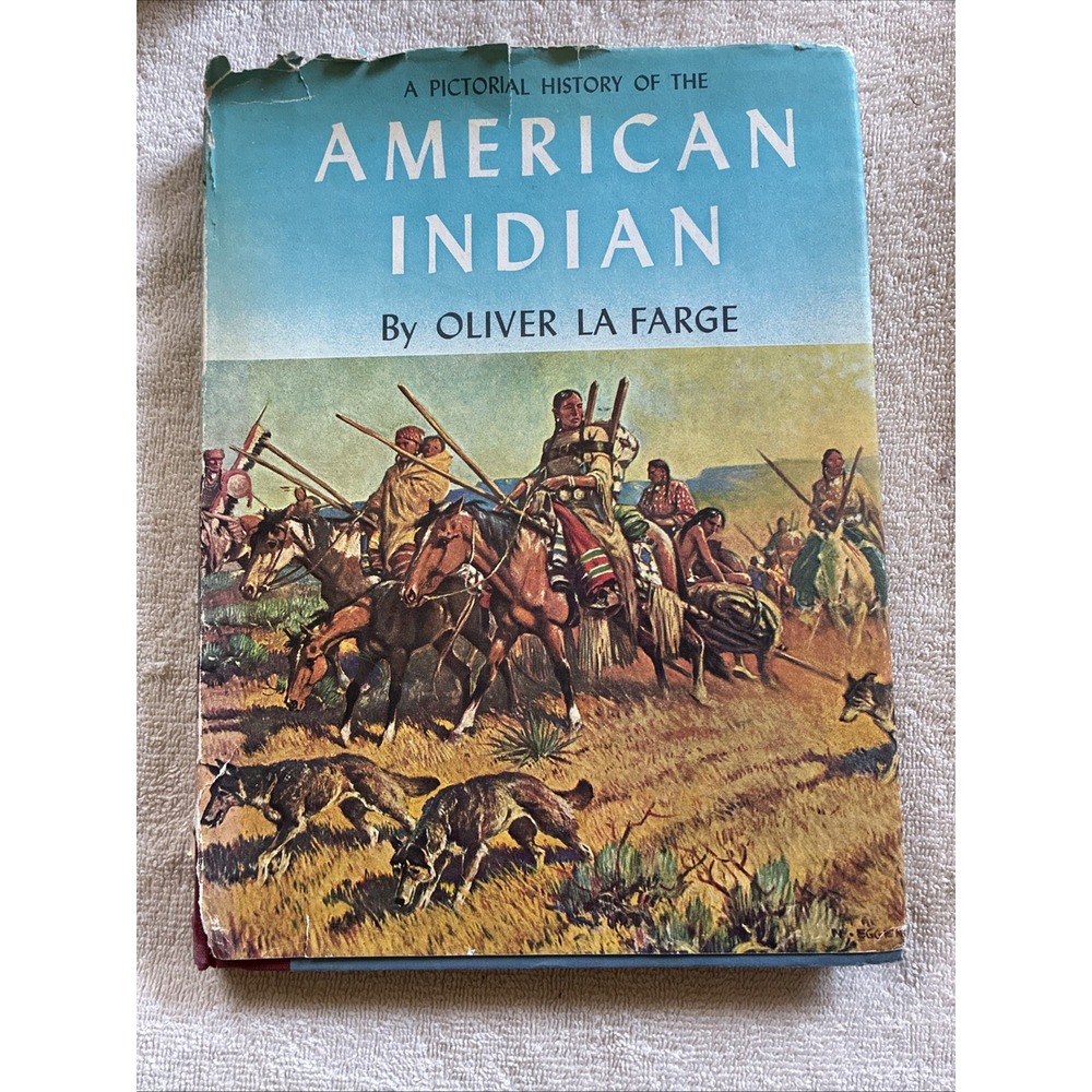 A Pictorial History of the American Indian: Oliver La Farge 1956 Hardcover 1st E